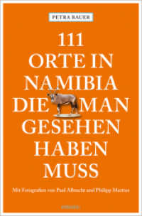 111 Orte in Namibia, die man gesehen haben muss : Reiseführer (111 Orte ...) （2025. 240 S. 20.50 cm）