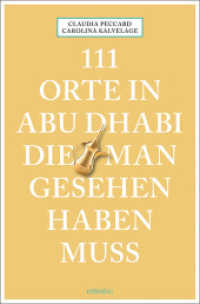 111 Orte in Abu Dhabi, die man gesehen haben muss : Reiseführer (111 Orte ...) （2022. 240 S. Mit zahlreichen Fotografien. 20.5 cm）