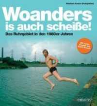 Woanders is auch scheiße! : Das Ruhrgebiet in den 1980er Jahren （2022. 240 S. Bildband mit ca. 200 Schwarz-Weiß- und Farb-Fotogra）