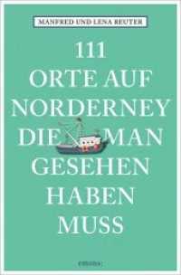 111 Orte auf Norderney, die man gesehen haben muss (111 Orte ...) （4., überarb. Aufl. 2022. 240 S. Mit zahlreichen Fotografien. 20.5）