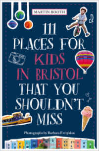 111 Places for Kids in Bristol That You Shouldn't Miss : Travel Guide （2023. 240 S. 20.50 cm）