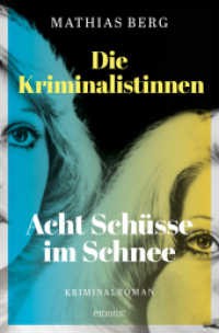 Die Kriminalistinnen. Acht Schüsse im Schnee : Kriminalroman (Die Kriminalistinnen 2) （2024. 320 S. 20.50 cm）