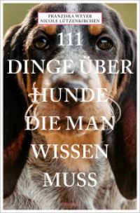 111 Dinge über Hunde, die man wissen muss (111 Tiere) （2023. 240 S. Mit zahlreichen Fotografien. 20.50 cm）