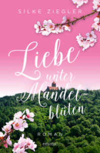 Liebe unter Mandelblüten : Roman （2023. 304 S. 20.50 cm）
