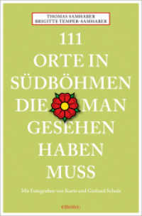 111 Orte in Südböhmen, die man gesehen haben muss : Reiseführer (111 Orte ... 174) （2023. 240 S. Mit zahlreichen Fotografien. 20.50 cm）