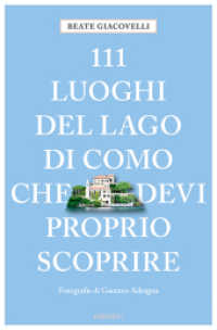 111 luoghi del Lago di Como che devi proprio scoprire : Guida Turistica (111 Luoghi) （2024. 240 S. 20.50 cm）