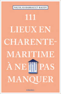 111 Lieux en Charente-Maritime à ne pas manquer : Guide touristique (111 Lieux...) （2024. 240 S. 205 mm）