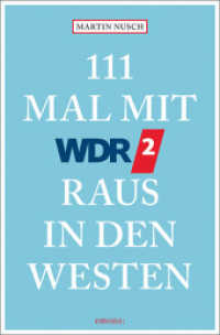 111 Mal mit WDR 2 raus in den Westen : Reiseführer （8., überarb. Aufl. 2023. 240 S. Mit zahlreichen Fotografien von.）