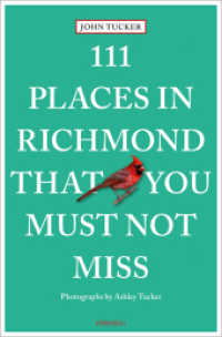 111 Places in Richmond That You Must Not Miss : Travel Guide (111 Places ...) （2024. 240 S. 20.50 cm）