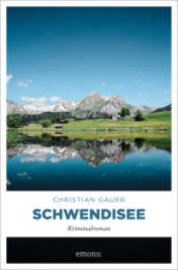 Schwendisee : Kriminalroman (Tobias Elwood Gottwald 2) （2024. 304 S. 20.50 cm）