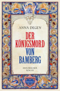 Der Königsmord von Bamberg : Historischer Roman (Historischer Roman) （2024. 368 S. 20.50 cm）