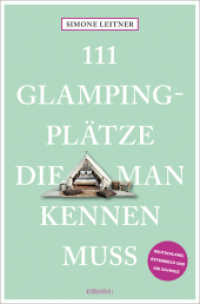 111 Glampingplätze, die man kennen muss : Reiseführer (111 Orte ...) （2024. 240 S. Mit zahlreichen Fotografien. 20.50 cm）