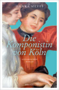 Die Komponistin von Köln : Historischer Roman (Historischer Roman) （2024. 256 S. 20.50 cm）