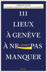 111 Lieux à Genève à ne pas manquer : Guide touristique (111 Lieux) （2., überarb. Aufl. 2024. 240 S. Mit zahlreichen Fotografien. 205）