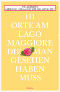 111 Orte am Lago Maggiore, die man gesehen haben muss : Reiseführer (111 Orte ...) （2024. 240 S. Mit zahlreichen Fotografien. 20.50 cm）