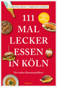 111 mal lecker essen in Köln : Der andere Restaurantführer, komplett überarbeitete Neuauflage (111...) （5., bearb. Aufl. 2024. 240 S. Mit zahlreichen Fotografien. 20.50 cm）