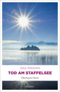 Tod am Staffelsee : Oberbayern Krimi (Oberbayern Krimi) （2024. 256 S. 20.50 cm）