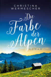 Die Farbe der Alpen : Roman （2024. 224 S. 20.50 cm）