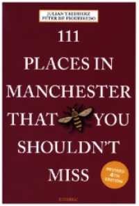 111 Places in Manchester That You Shouldn't Miss : Travel Guide (111 Places ...) （4., überarb. Aufl. 2024. 240 S. 205 mm）