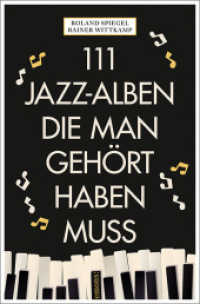 111 Jazz-Alben, die man gehört haben muss (111...) （3., bearb. Aufl. 2024. 240 S. Mit zahlreichen Fotografien. 205 mm）