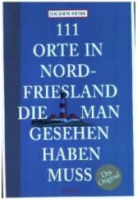111 Orte in Nordfriesland, die man gesehen haben muss (111 Orte ...) （5., überarb. Aufl. 2024. 240 S. Mit zahlreichen Fotografien. 205）