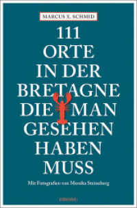 111 Orte in der Bretagne, die man gesehen haben muss : Reiseführer (111 Orte ...) （4., überarb. Aufl. 2024. 240 S. Mit zahlreichen Fotografien von.）