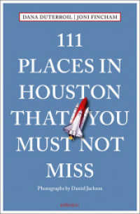 111 Places in Houston That You Must Not Miss : Travel Guide (111 Places ...) （4., überarb. Aufl. 2024. 240 S. 20.50 cm）