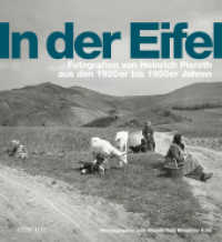 In der Eifel : Fotografien von Heinrich Pieroth aus den 1920er bis 1950er Jahren （2024. 320 S. 31 cm）