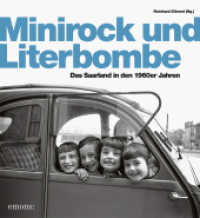 Minirock und Literbombe : Das Saarland der 1960er Jahre （2024. 320 S. 31 cm）