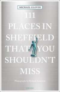 111 Places in Sheffield that you shouldn't miss : Travel Guide (111 Places ...) （4., überarb. Aufl. 2024. 240 S. Contains numerous photos. 20.50 c）