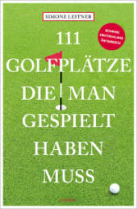 111 Golfplätze, die man gespielt haben muss (111...) （2025. 240 S. 20.50 cm）