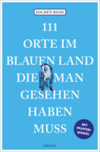 111 Orte im Blauen Land, die man gesehen haben muss : Reiseführer (111 Orte ...) （2025. 240 S. 20.50 cm）