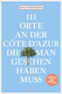 111 Orte an der Côte d'Azur, die man gesehen haben muss : Reiseführer, komplett überarbeitete Neuauflage (111 Orte ...) （4., überarb. Aufl. 2025. 240 S. 20.50 cm）