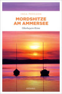 Mordshitze am Ammersee : Oberbayern Krimi (Oberbayern Krimi) （2025. 256 S. 20.50 cm）
