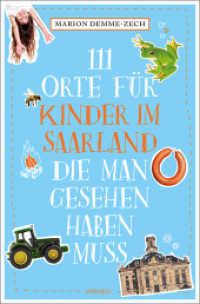 111 Orte für Kinder im Saarland, die man gesehen haben muss : Reiseführer (111 Orte für Kinder) （2., überarb. Aufl. 2025. 240 S. Mit zahlreichen Fotografien. 20.5）