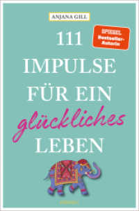 111 Impulse für ein glückliches Leben (111...) （3., überarb. Aufl. 2025. 240 S. Mit zahlreichen Fotografien. 20.5）