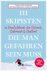 111 Skipisten, die man gefahren sein muss (Deutschland, Schweiz, Österreich & Südtirol) : Reiseführer, komplett überarbeitete Neuauflage (111 Orte ...) （2025. 240 S. 20.50 cm）