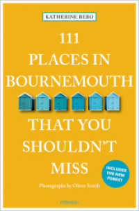 111 Places in Bournemouth That You Shouldn't Miss : Travel Guide (111 Places ...) （2025. 240 S. 20.50 cm）