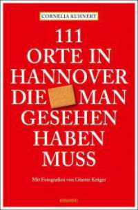 111 Orte in Hannover die man gesehen haben muss : Reiseführer （10., überarb. Aufl. 2025. 240 S. Mit zahlreichen Fotografien. 20.）