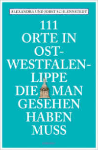 111 Orte in Ostwestfalen-Lippe, die man gesehen haben muss : Reiseführer, Neuauflage (111 Orte ...) （9., überarb. Aufl. 2025. 240 S. Mit zahlreichen Fotografien. 205）