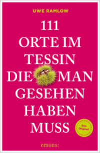 111 Orte im Tessin, die man gesehen haben muss : Reisef&uuml;hrer, komplett &uuml;berarbeitete Neuauflage (111 Orte ...)
