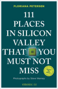 111 Places in Silicon Valley That You Must Not Miss : Travel Guide (111 Places ...) （2. Aufl.）