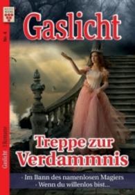 Gaslicht Nr. 4: Treppe zur Verdammnis / Im Bann des namenlosen Magiers / Wenn du willenlos bist... : Ein Kelter Books Mystikroman (Kelter Books Gaslicht) （2016. 384 S. 180 mm）