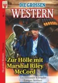 Die großen Western Nr.1: Zur Hölle mit Marshal Riley McCord / Ein einsamer Kämpfer / Langes Sterben : Ein Kelter Books Western (Die großen Western) （2017. 384 S. 180 mm）