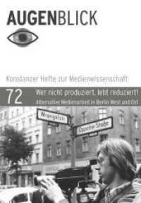 Wer nicht produziert, lebt reduziert! : Alternative Medienarbeit in Berlin West und Ost bis 1990 (AugenBlick .72) （2018. 148 S. zahlt. tw. farb. Abb. 213 x 147 mm）