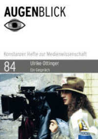 Ulrike Ottinger : Ein Gespräch (Augenblick - Konstanzer Hefte zur Medienwissenschaft 84) （1. 2022. 114 S. zahlr. farb. Abb. 21 cm）