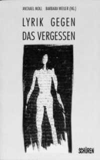 Lyrik gegen das Vergessen : Gedichte aus Konzentrationslagern （3. Aufl. 2020. 176 S. 20 SW-Abb. 22 cm）