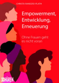 Empowerment, Entwicklung,Erneuerung : Ohne Frauen geht es nicht voran （2024. 144 S. einige Abb. in Farbe. 21 cm）