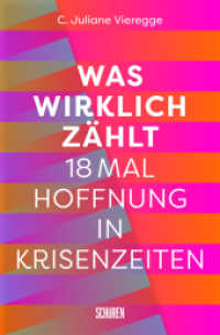Was wirklich zählt : 18 mal Hoffnung in Krisenzeiten （1. 2025. 208 S. 17 Abb. 21 cm）