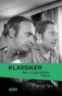 Klassiker des ungarischen Films (Klassiker des osteuropäischen Films 3) （2019. 240 S. 21 cm）